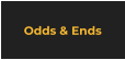Odds & Ends